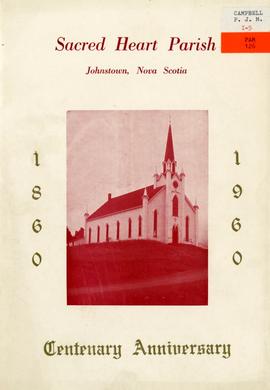 Sacred Heart Parish, Johnstown, Nova Scotia, 1860-1960, Centenary Anniversary